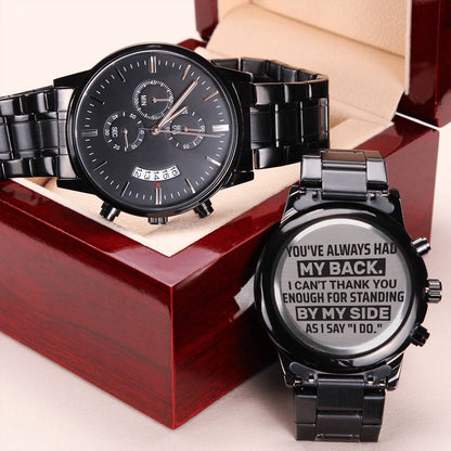 Groomsman You've Always Had My Back – Men's Watch