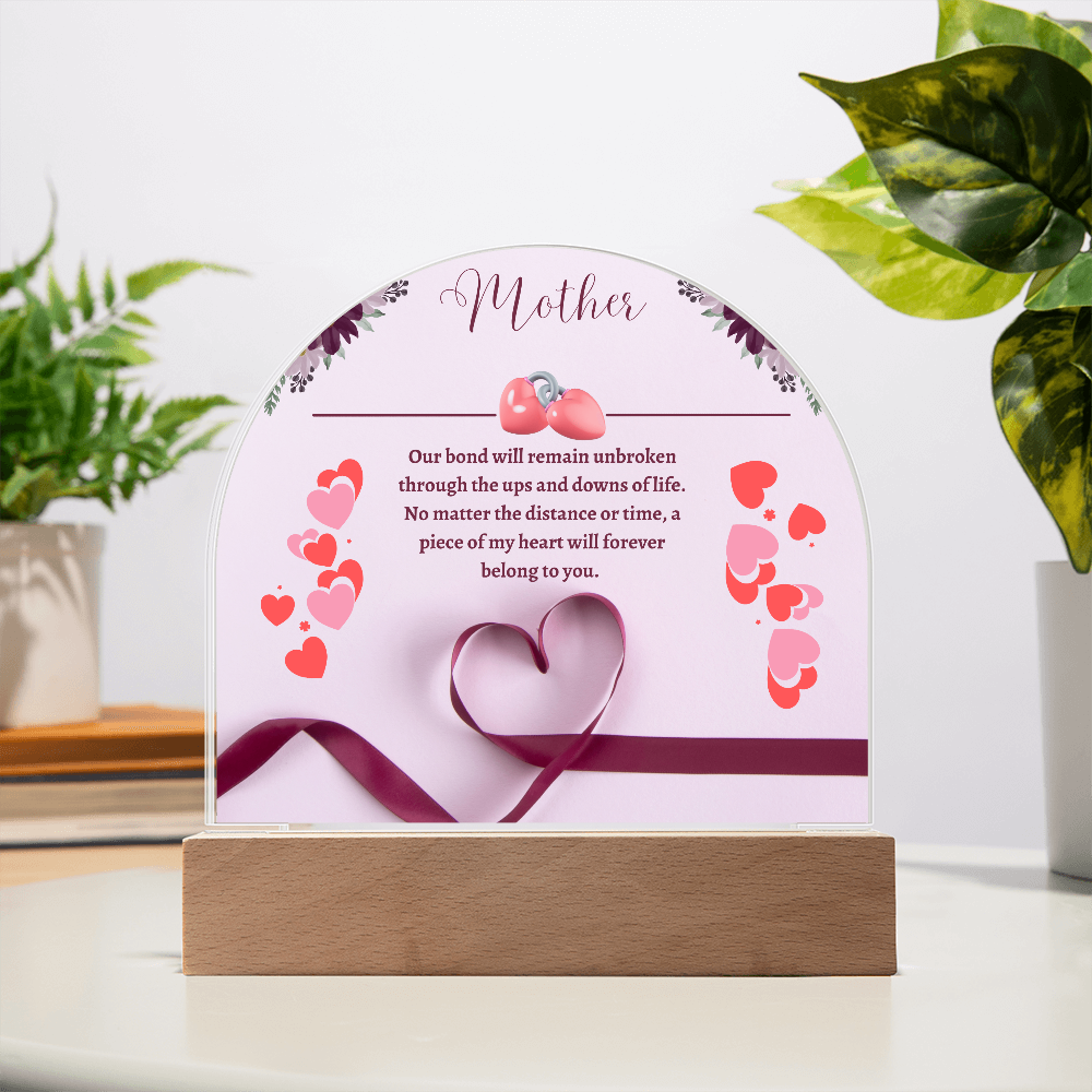 Mom:Our Bond is Unbreakable - Acrylic Dome