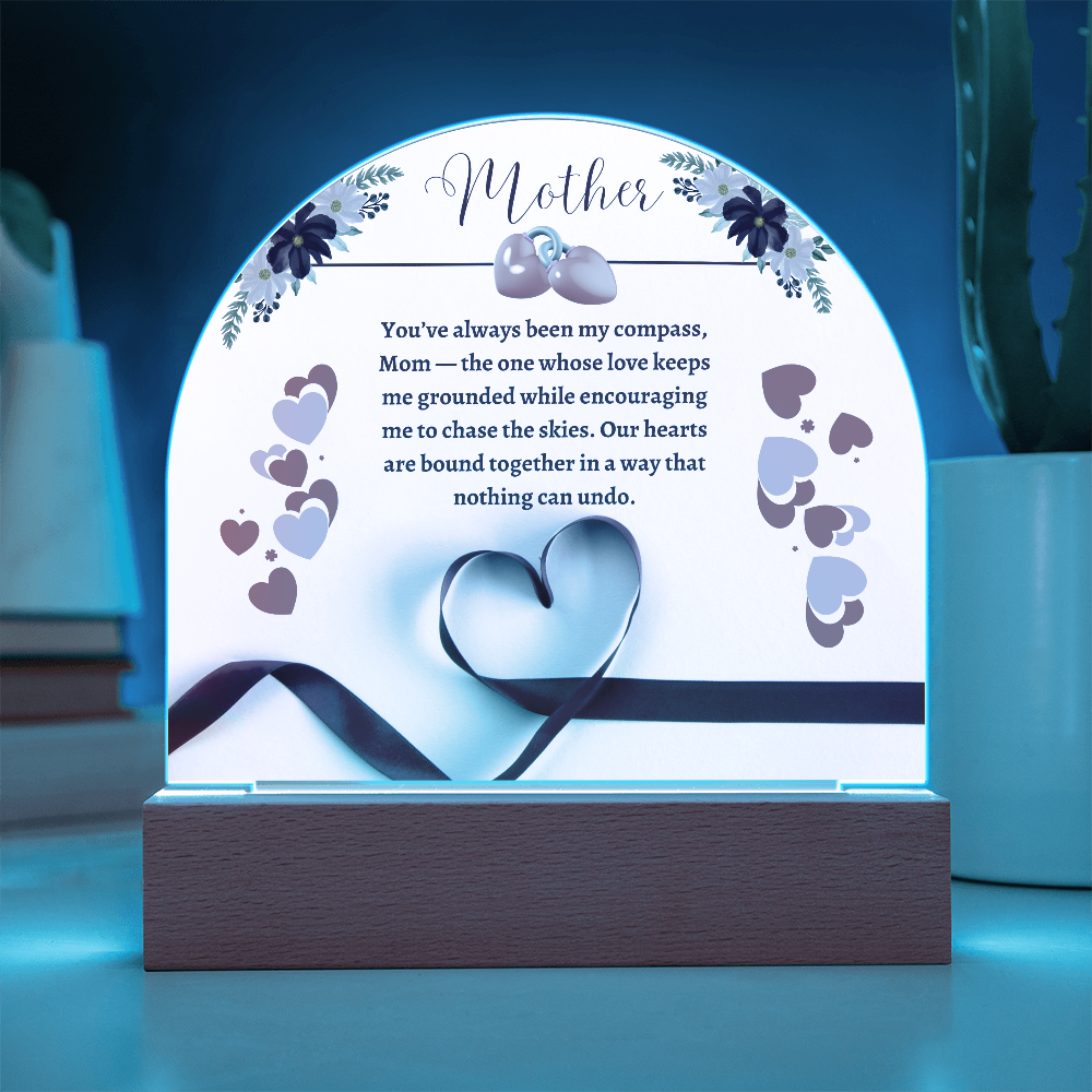 Mom: My Compass in Life -  Acrylic  Dome