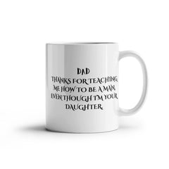To My Dad: Thanks For Teaching Me to be a Man. From Your Daughter