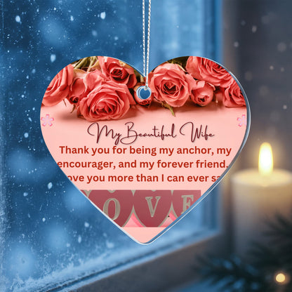 To my  Beautiful Wife - Acrylic Ornament